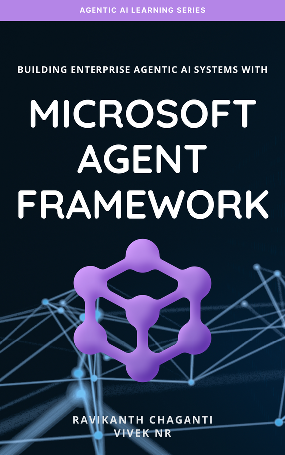 Building Enterprise Agentic AI Systems with Microsoft Agent Framework cover